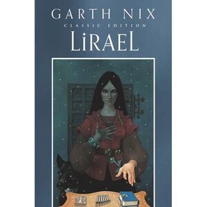 Lirael Classic Edition: Daughter of the Clayr -- Garth Nix